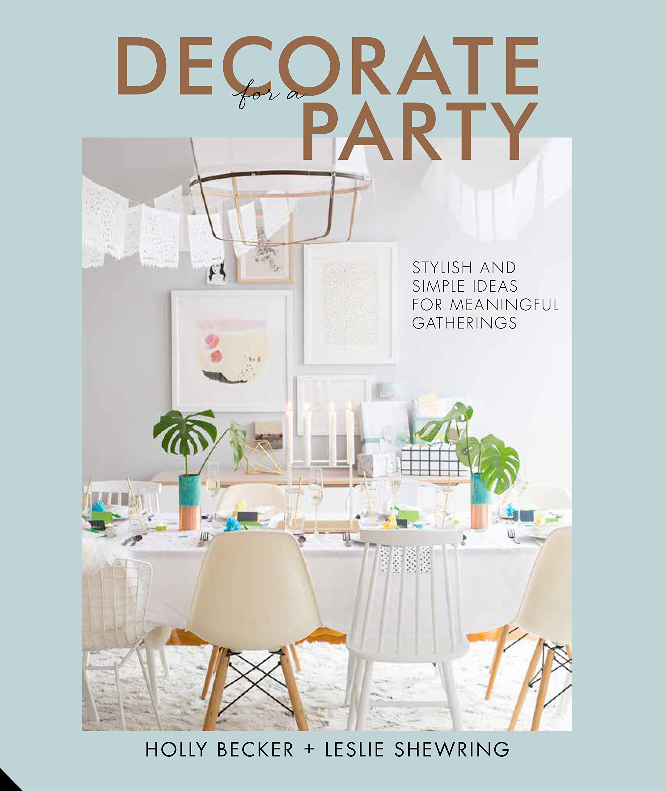 13 Lovely Vase Rentals Los Angeles 2024 free download vase rentals los angeles of amazon com decorate for a party stylish and simple ideas for in amazon com decorate for a party stylish and simple ideas for meaningful gatherings 9781910254295 h